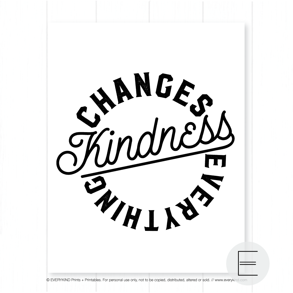 KINDNESS CHANGES EVERYTHING PRINT BY EVERYKIND
