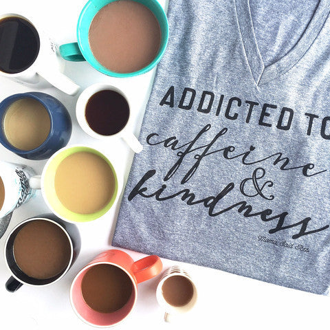 Addicted to Caffeine and Kindness Adult Graphic Tee by EVERYKIND