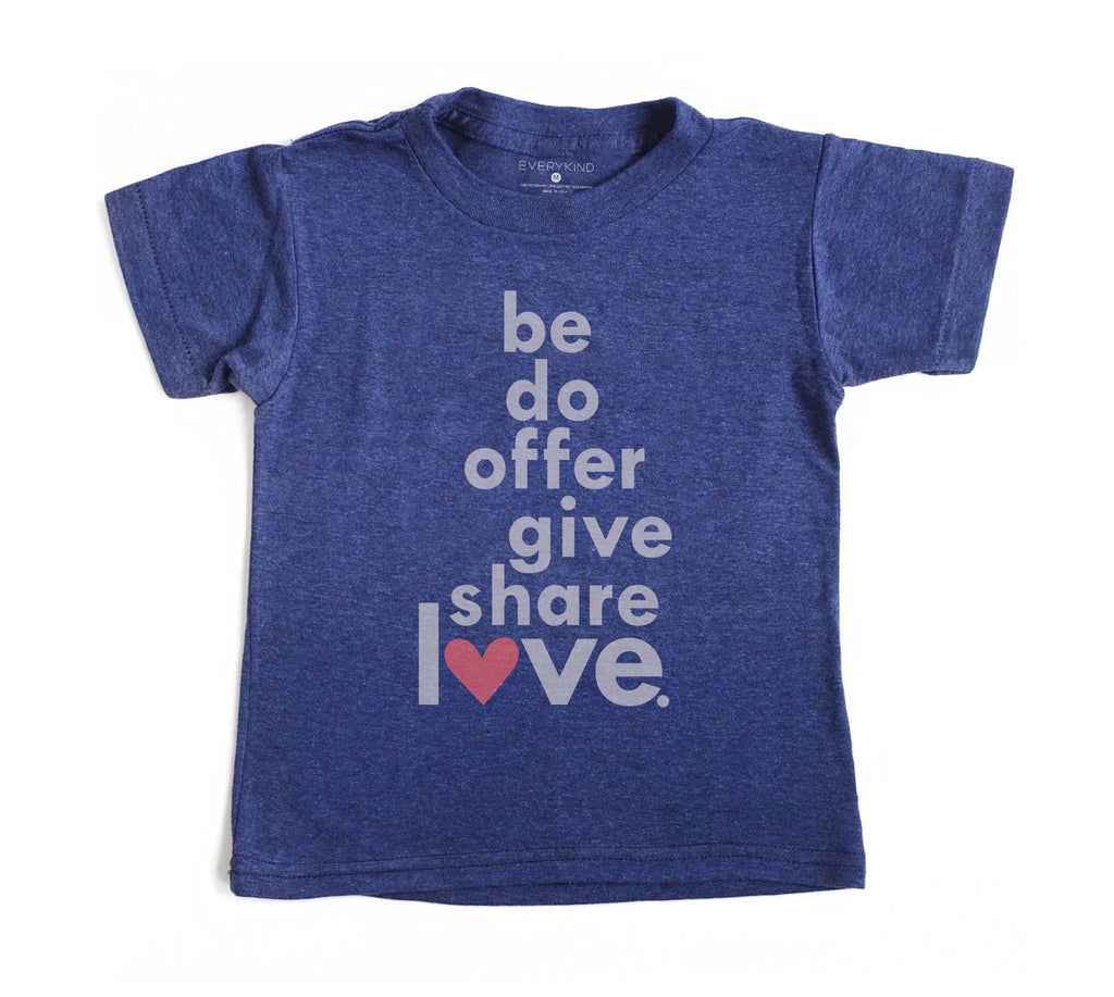 BE DO OFFER GIVE SHARE LOVE KIDS T-SHIRT