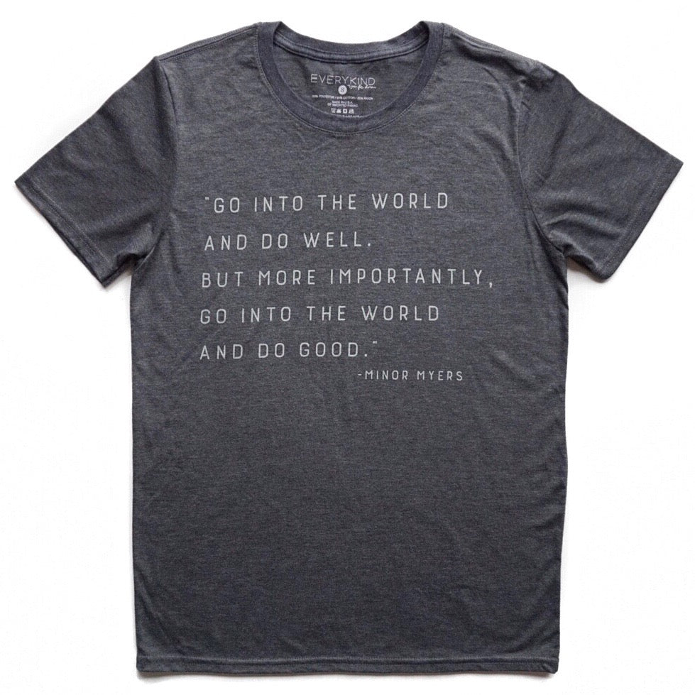 GO OUT INTO THE WORLD AND DO WELL ADULT GRAPHIC T-SHIRT BY EVERYKIND