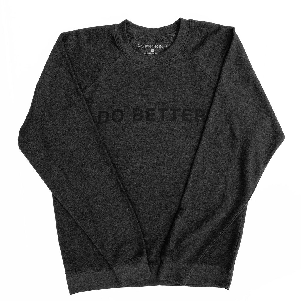 DO BETTER ADULT SWEATSHIRT