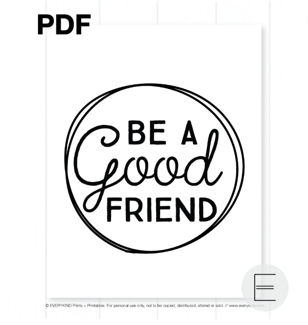 Be a good friend printable by EVERYKIND