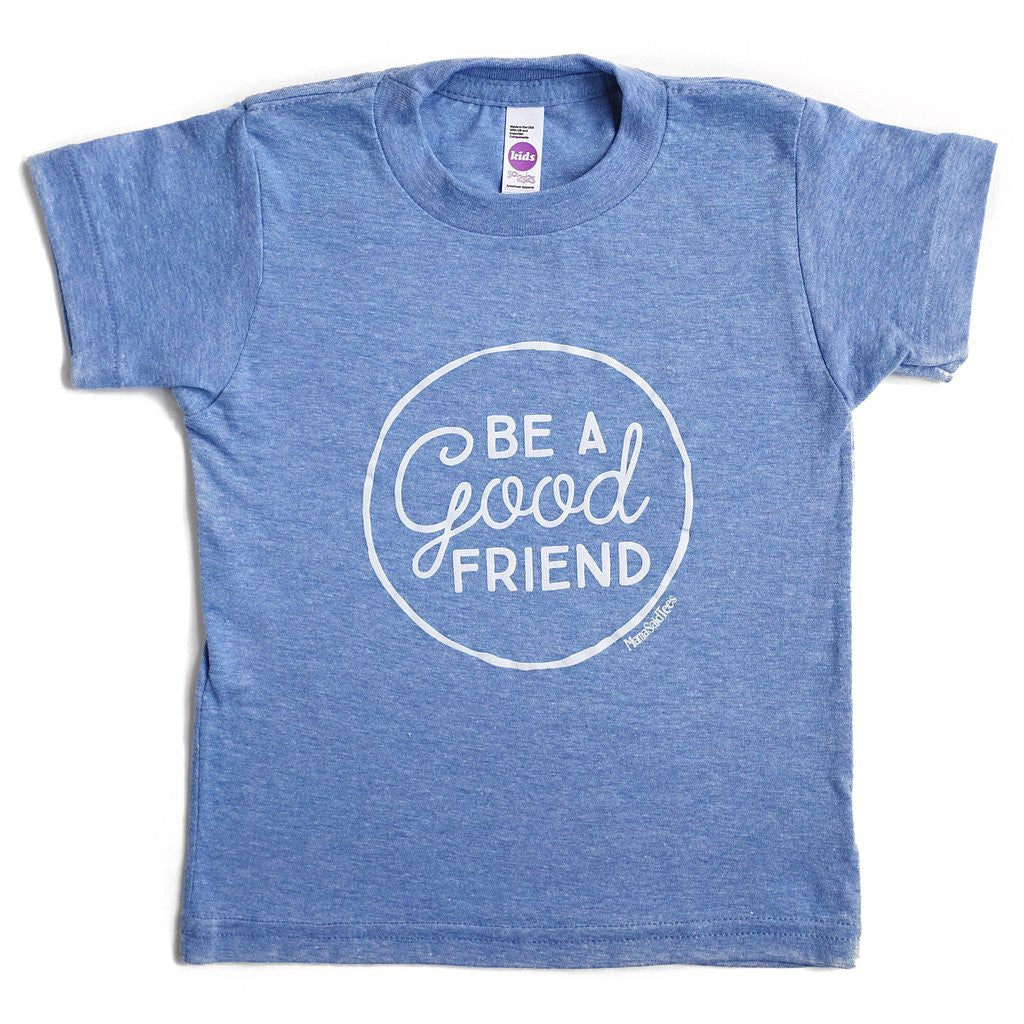 EVERYKIND BE A GOOD FRIEND CHILDREN S T SHIRT