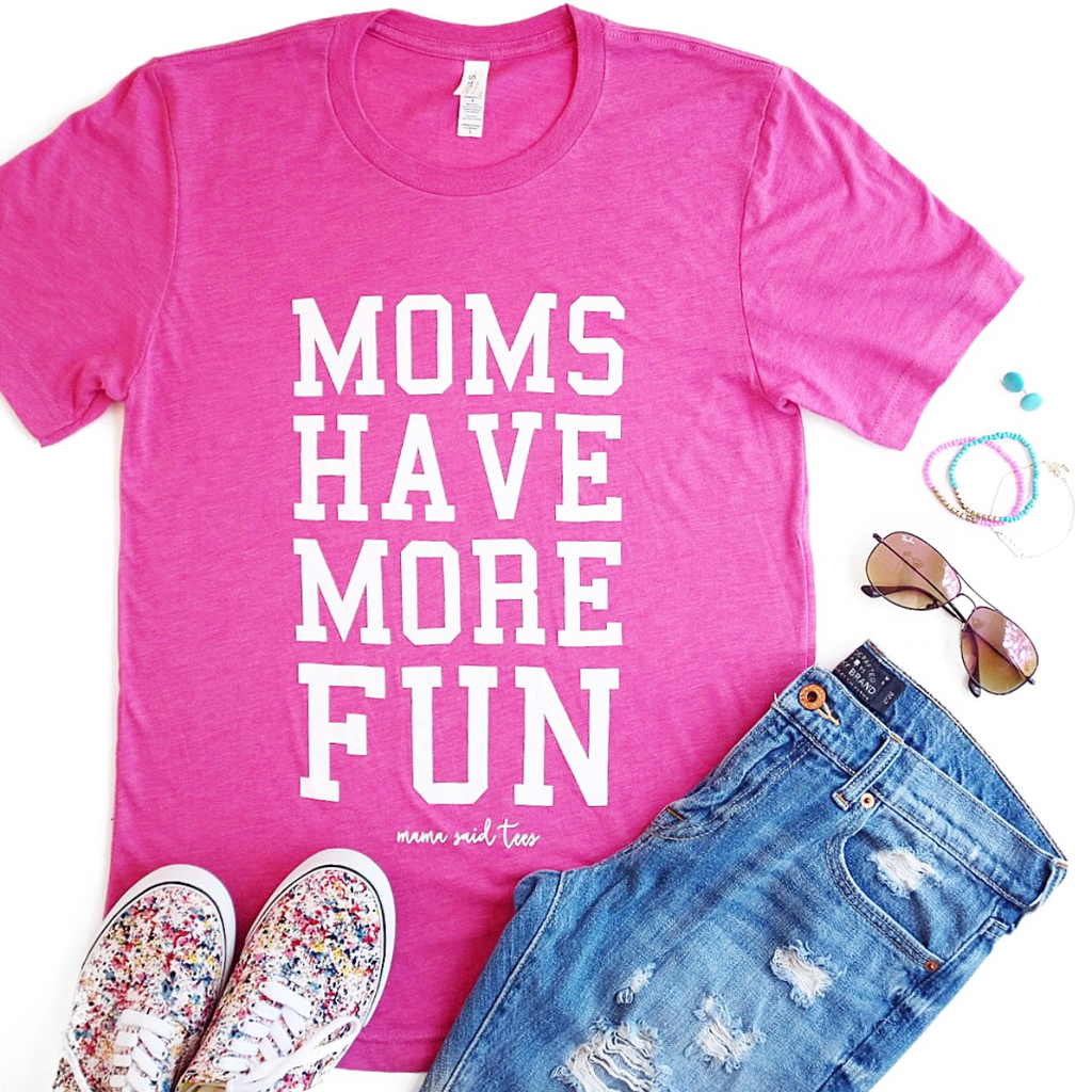 MOMS HAVE MORE FUN ADULT GRAPHIC T-SHIRT BY EVERYKIND 