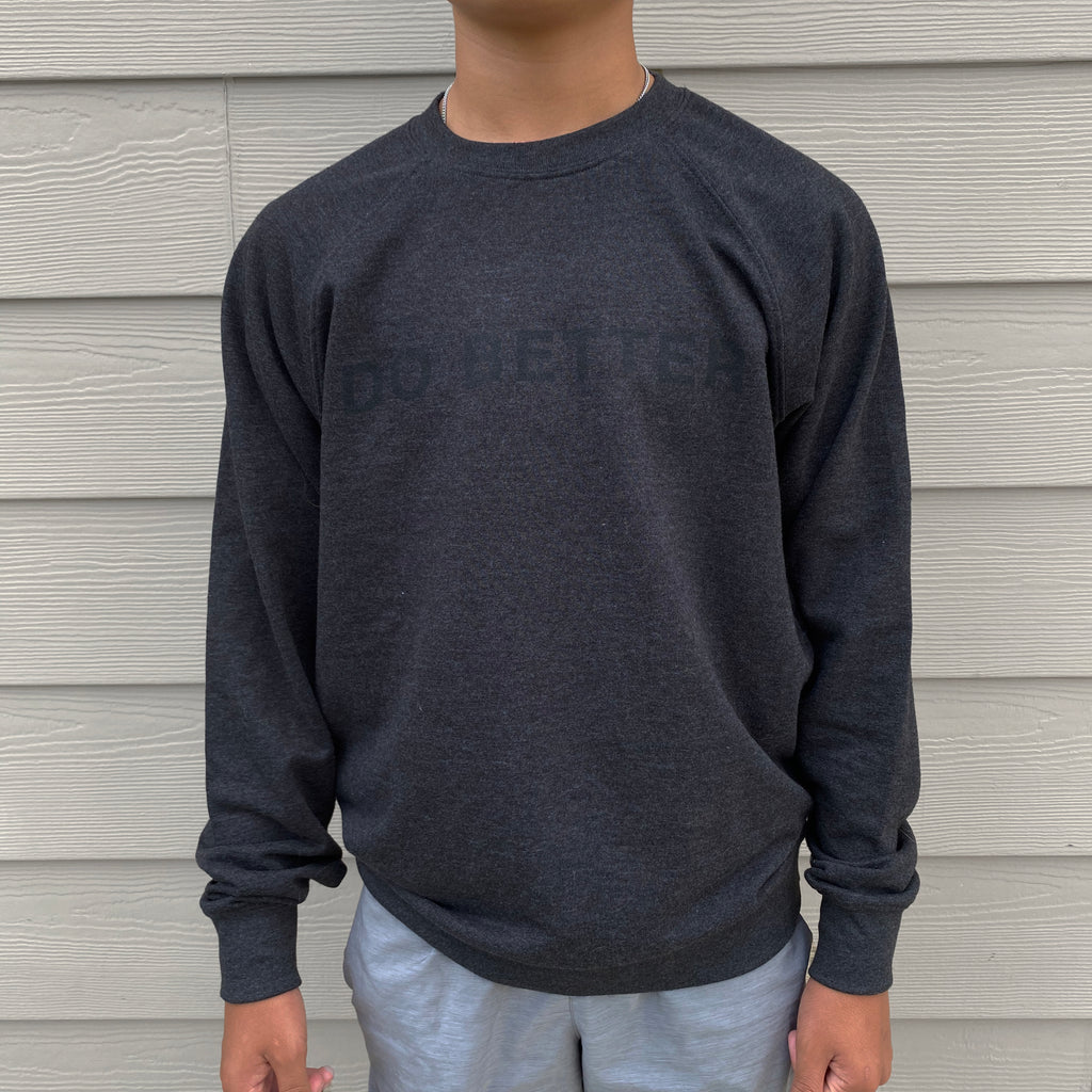 DO BETTER ADULT SWEATSHIRT