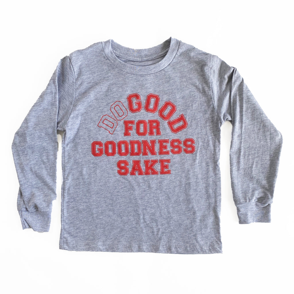 DO GOOD FOR GOODNESS SAKE LONG SLEEVE KIDS T-SHIRT