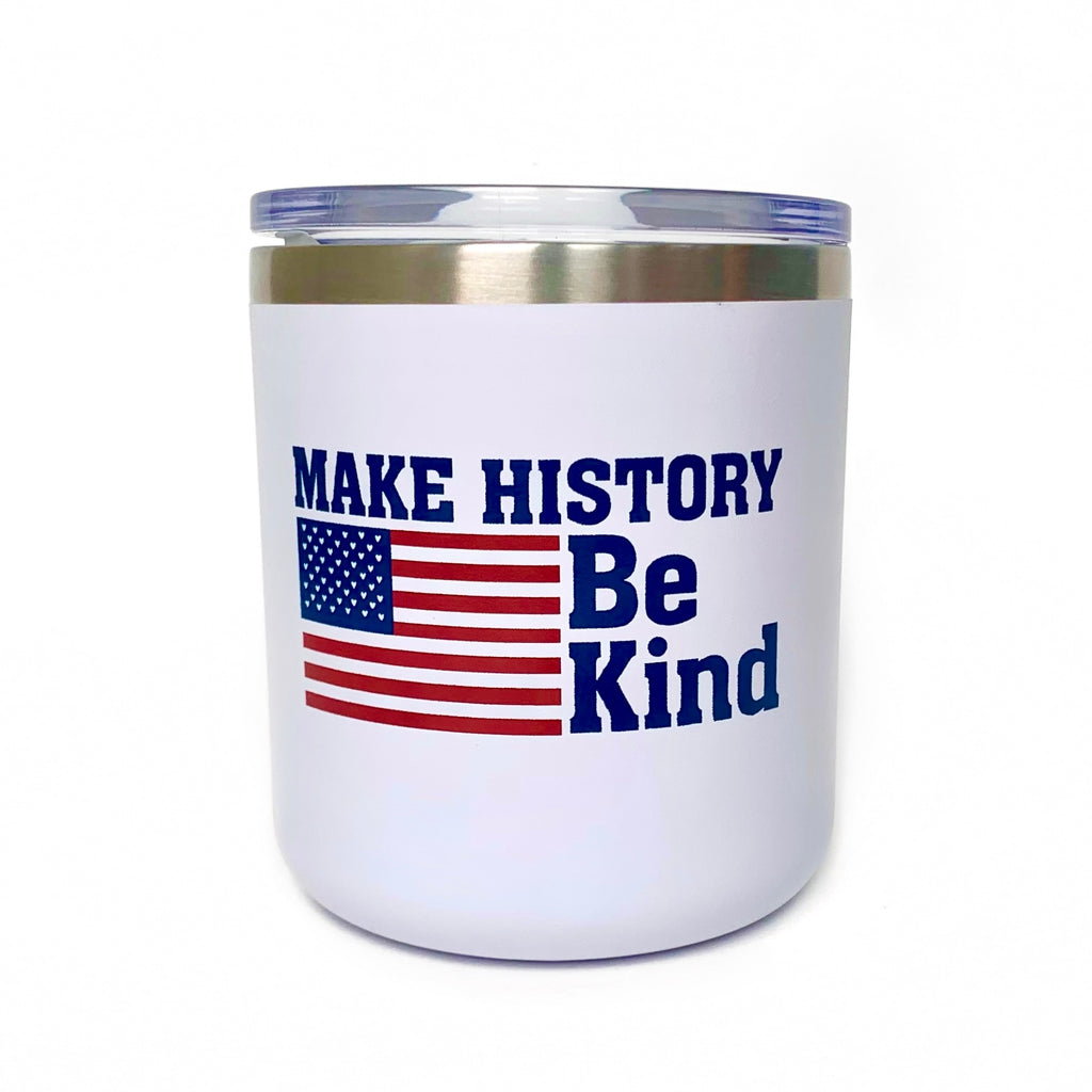 MAKE HISTORY BE KIND TUMBLER