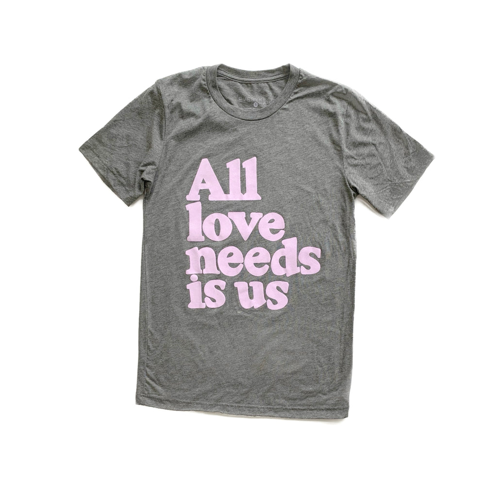 ALL LOVE NEEDS IS US ADULT T-SHIRT