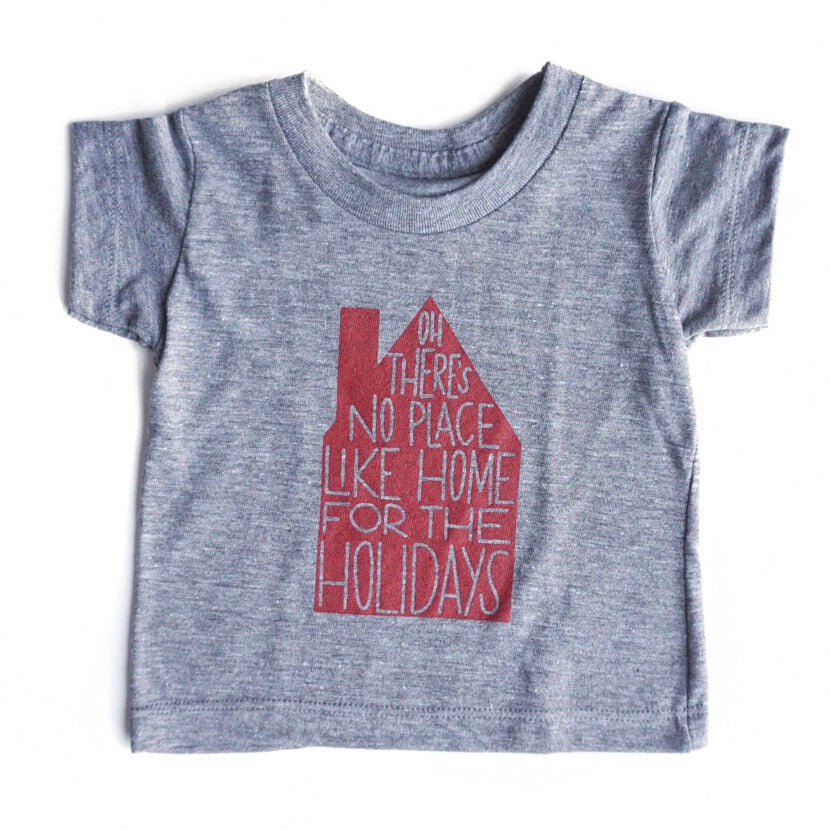 OH THERE'S NO PLACE LIKE HOME FOR THE HOLIDAYS KIDS GRAPHIC T-SHIRT BY EVERYKIND