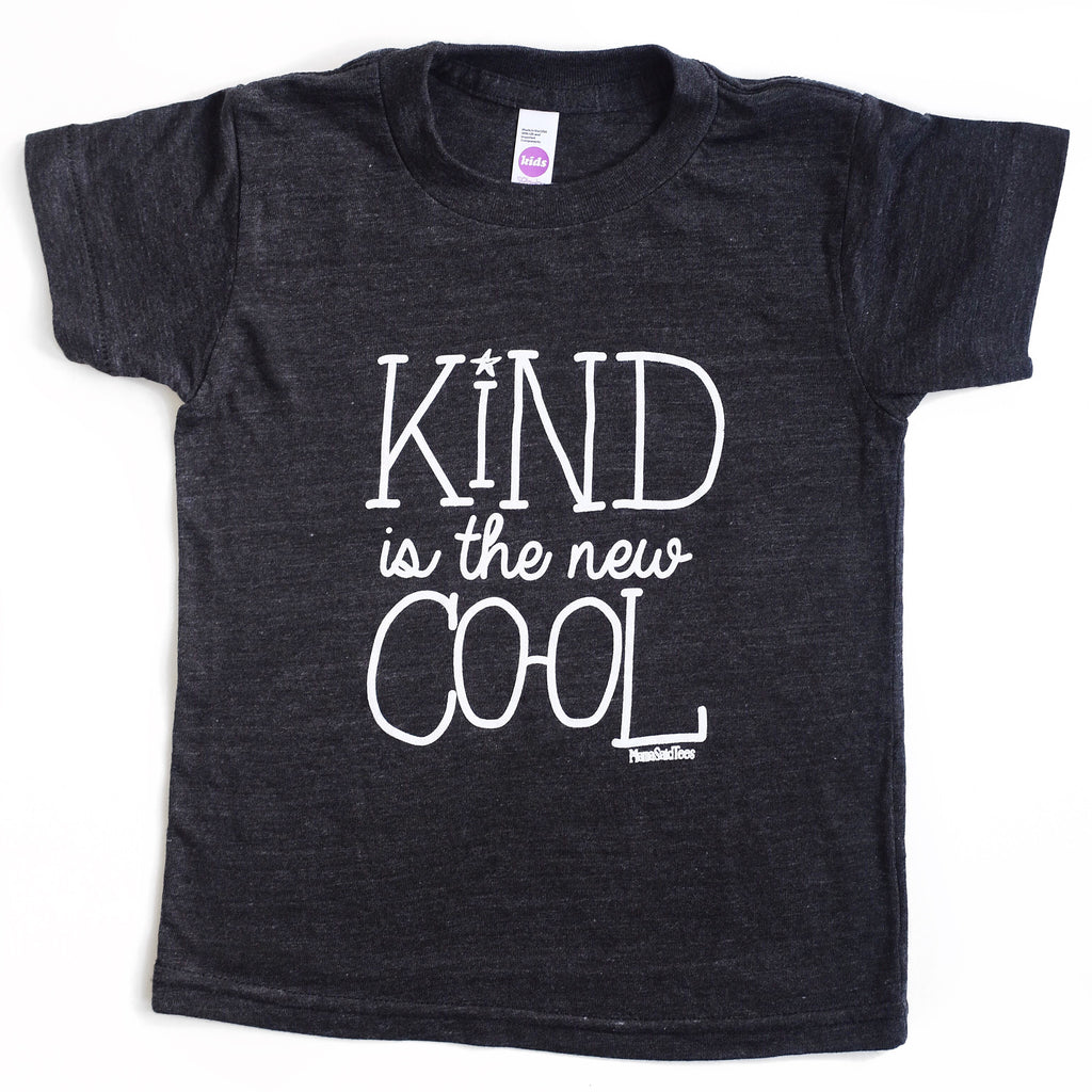 KIND IS THE NEW COOL - Mama Said Tees