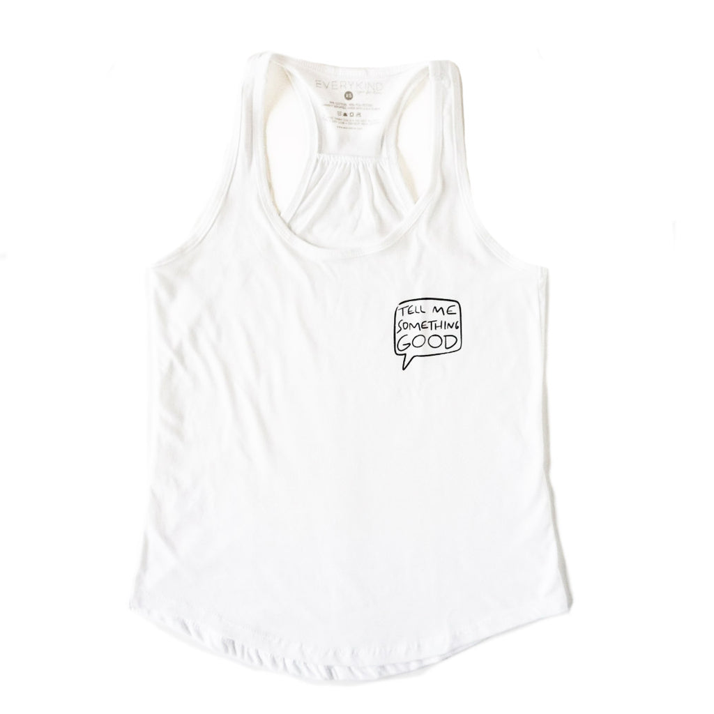 Tell me something good adult tank top everykind